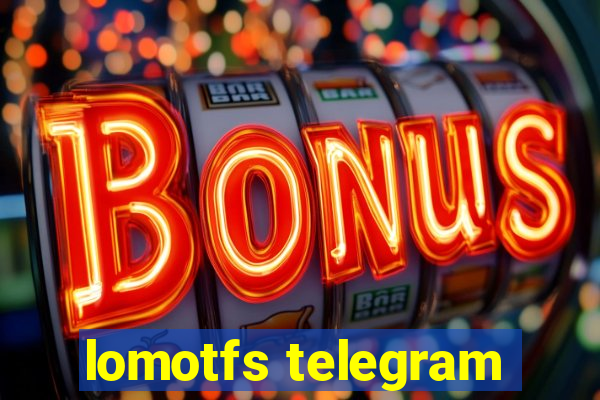 lomotfs telegram